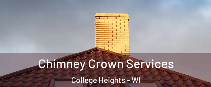 Chimney Crown Services College Heights - WI