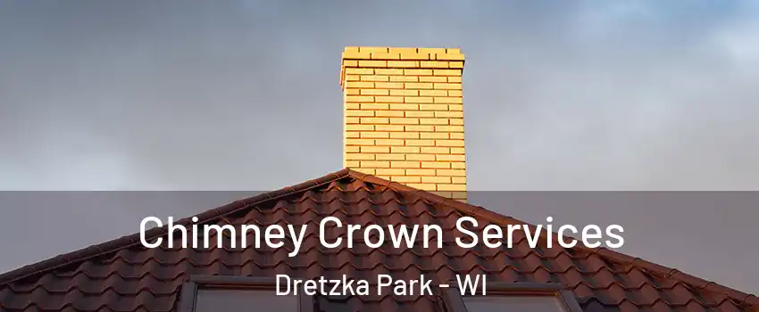 Chimney Crown Services Dretzka Park - WI