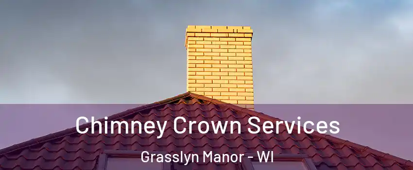 Chimney Crown Services Grasslyn Manor - WI