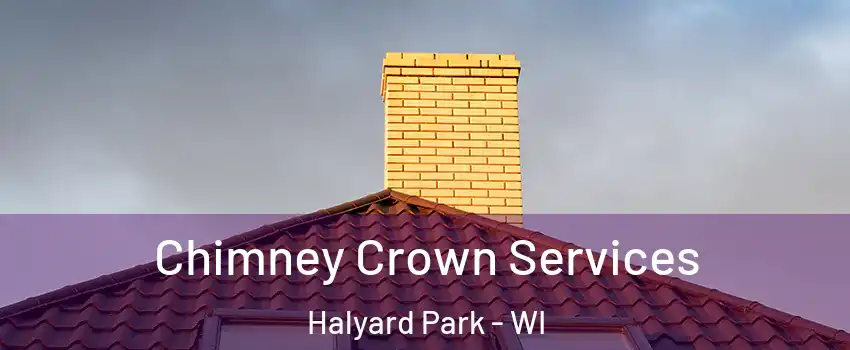 Chimney Crown Services Halyard Park - WI