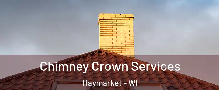 Chimney Crown Services Haymarket - WI