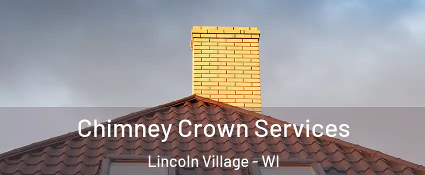 Chimney Crown Services Lincoln Village - WI