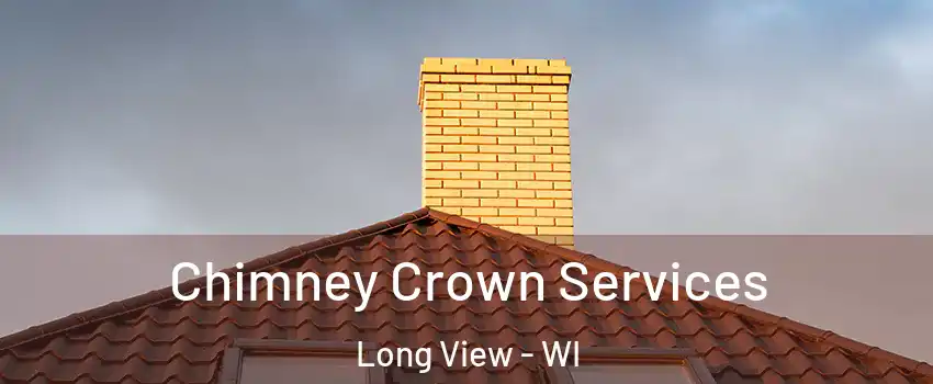 Chimney Crown Services Long View - WI