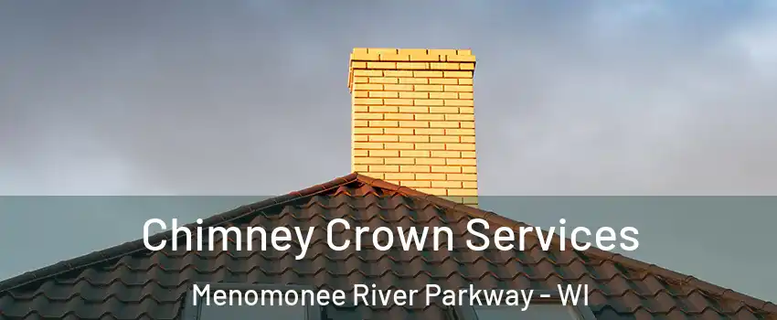 Chimney Crown Services Menomonee River Parkway - WI