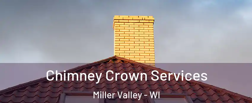 Chimney Crown Services Miller Valley - WI