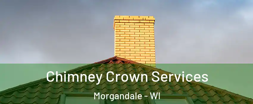 Chimney Crown Services Morgandale - WI