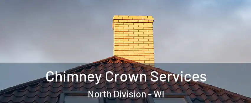 Chimney Crown Services North Division - WI