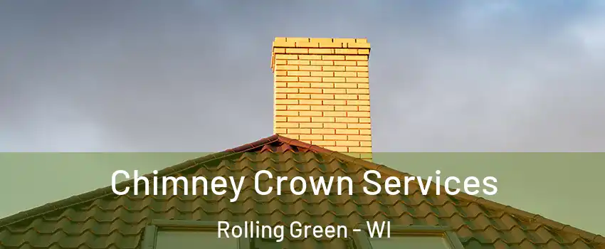 Chimney Crown Services Rolling Green - WI