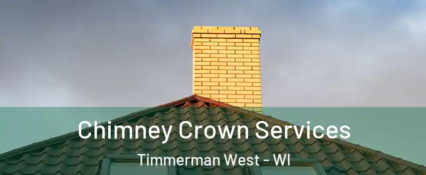 Chimney Crown Services Timmerman West - WI