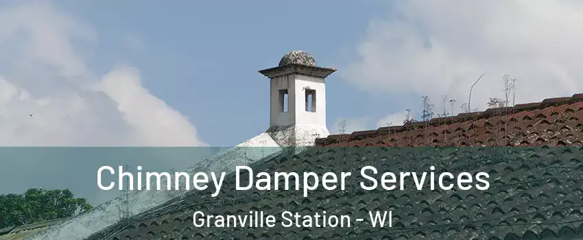 Chimney Damper Services Granville Station - WI