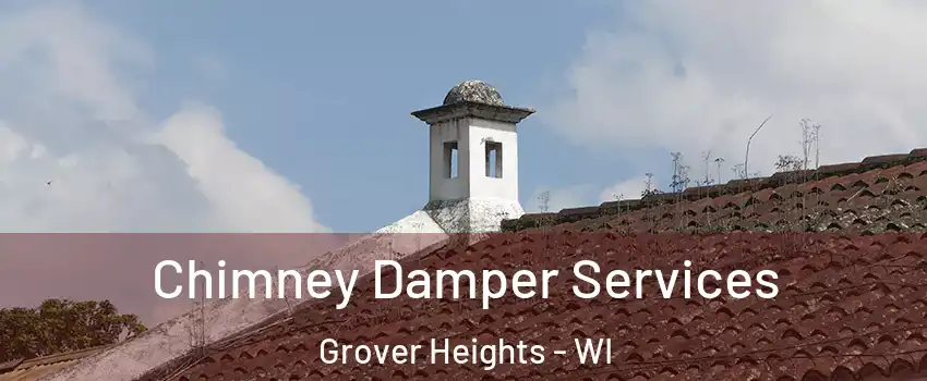 Chimney Damper Services Grover Heights - WI