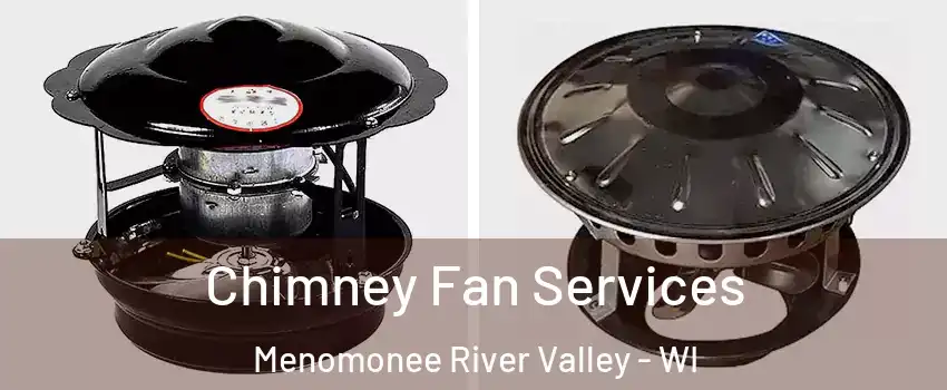 Chimney Fan Services Menomonee River Valley - WI