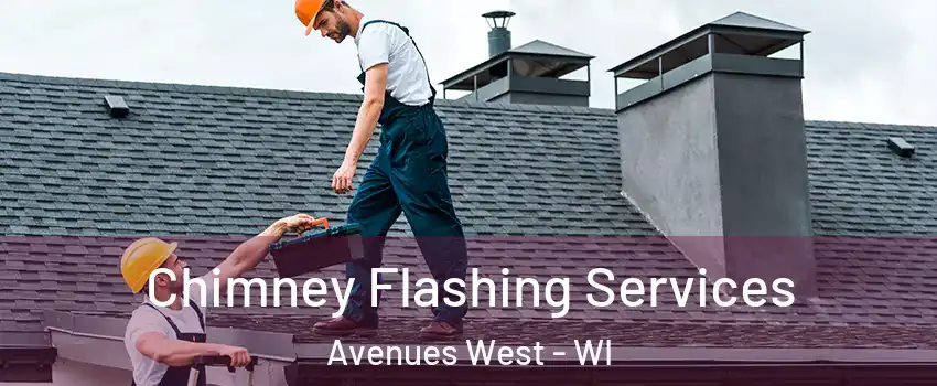 Chimney Flashing Services Avenues West - WI