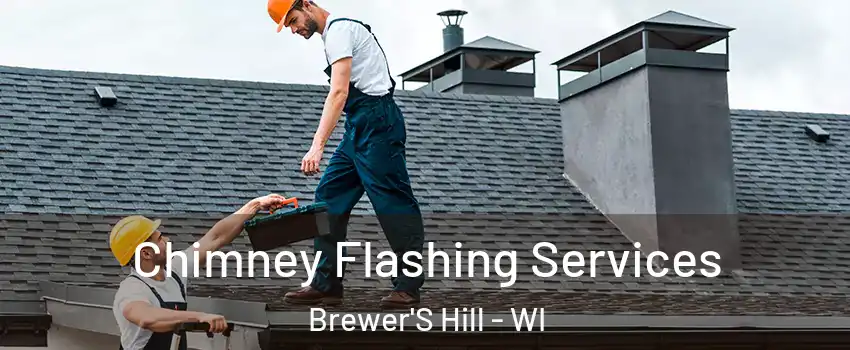 Chimney Flashing Services Brewer'S Hill - WI