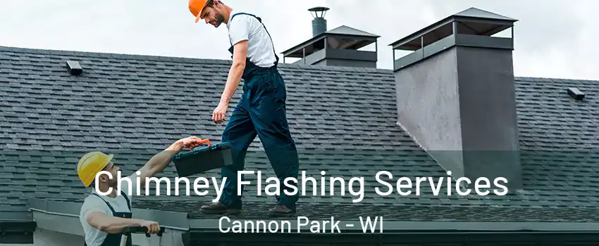 Chimney Flashing Services Cannon Park - WI