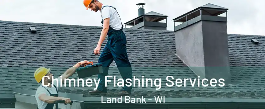 Chimney Flashing Services Land Bank - WI