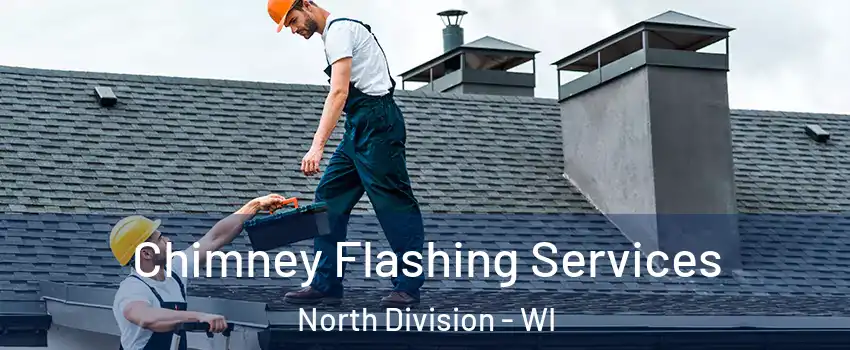 Chimney Flashing Services North Division - WI