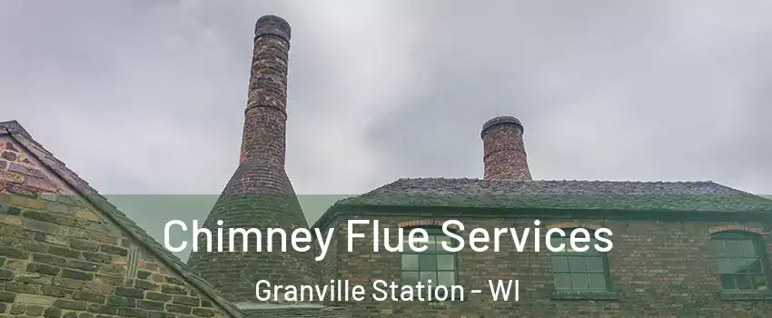 Chimney Flue Services Granville Station - WI