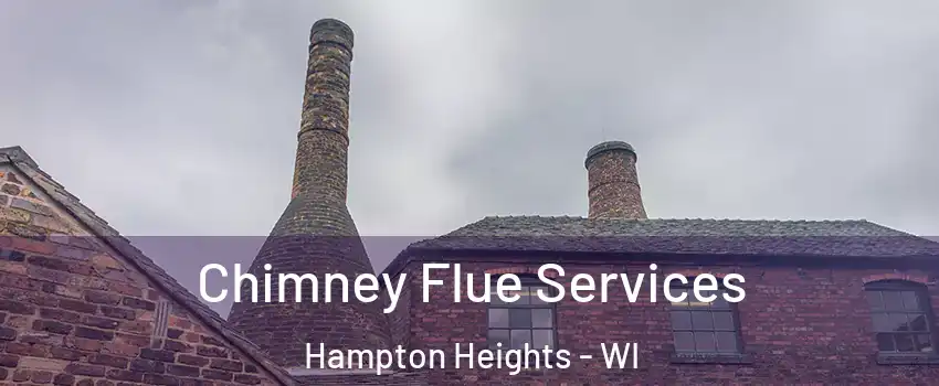 Chimney Flue Services Hampton Heights - WI