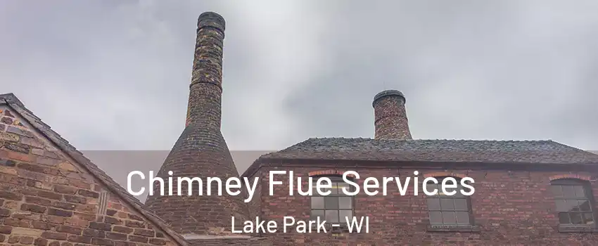 Chimney Flue Services Lake Park - WI