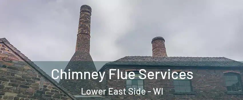 Chimney Flue Services Lower East Side - WI