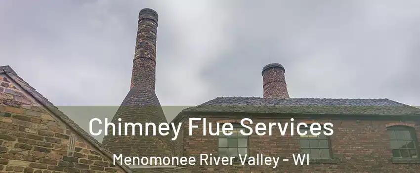 Chimney Flue Services Menomonee River Valley - WI