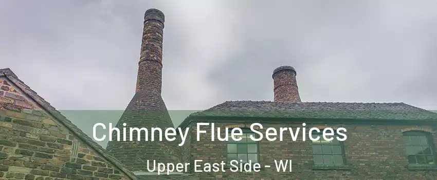 Chimney Flue Services Upper East Side - WI