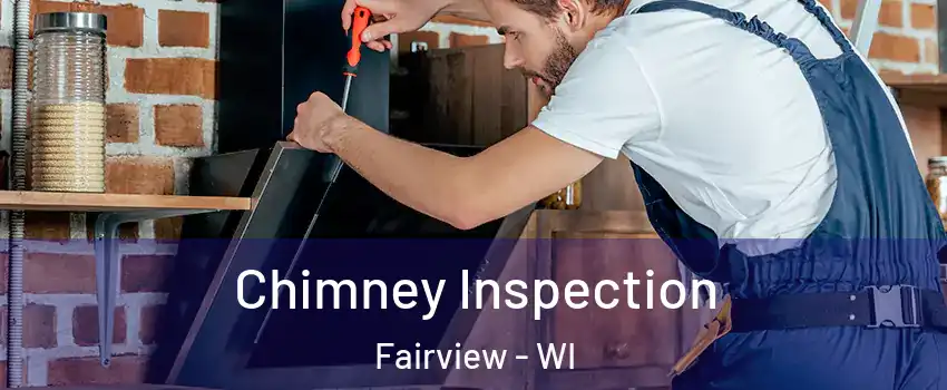 Chimney Inspection Fairview - WI