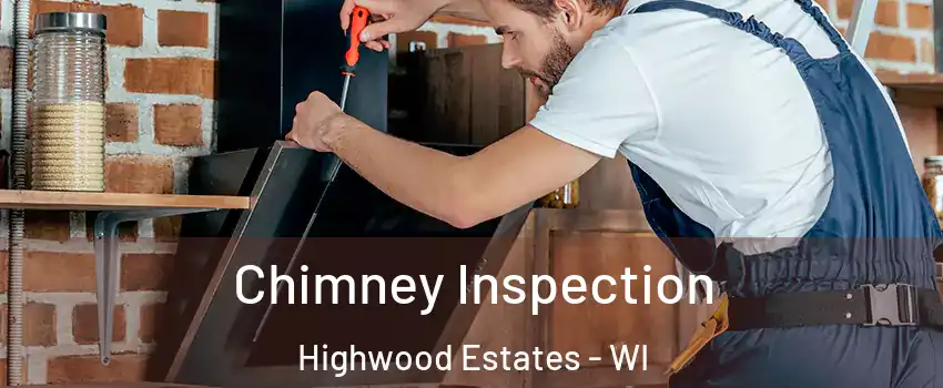 Chimney Inspection Highwood Estates - WI