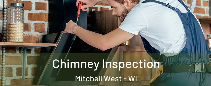 Chimney Inspection Mitchell West - WI