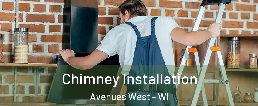 Chimney Installation Avenues West - WI