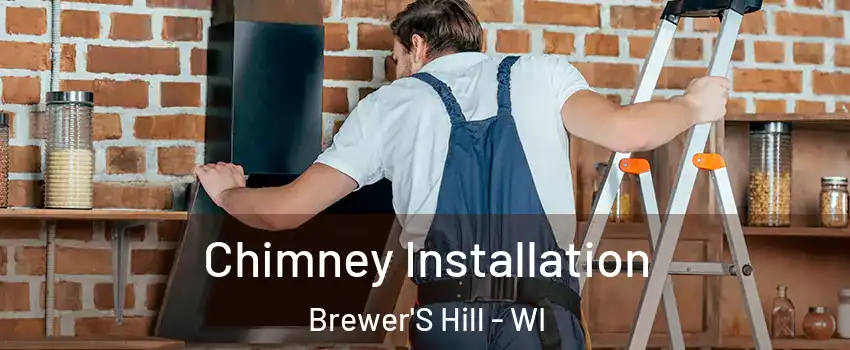 Chimney Installation Brewer'S Hill - WI