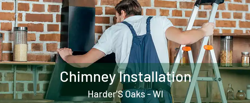 Chimney Installation Harder'S Oaks - WI