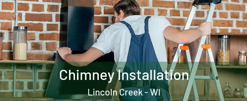 Chimney Installation Lincoln Creek - WI