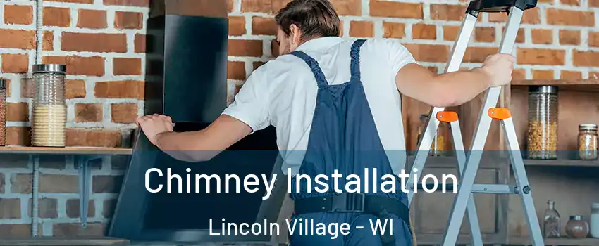 Chimney Installation Lincoln Village - WI