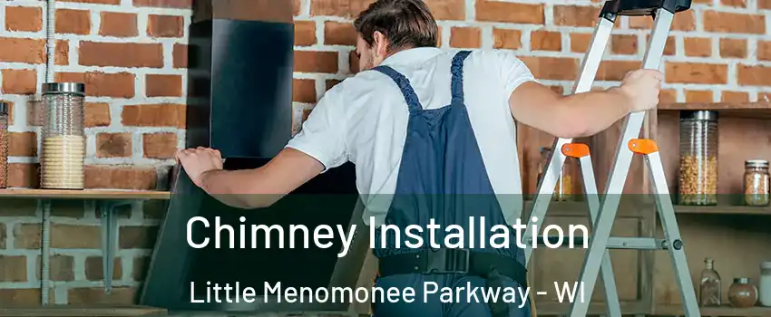 Chimney Installation Little Menomonee Parkway - WI