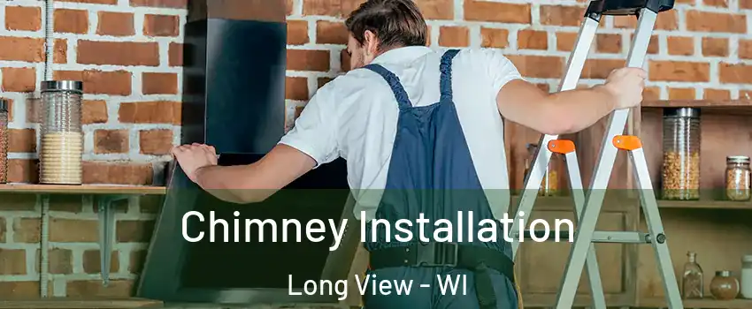 Chimney Installation Long View - WI