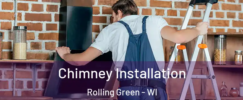 Chimney Installation Rolling Green - WI