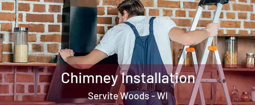 Chimney Installation Servite Woods - WI