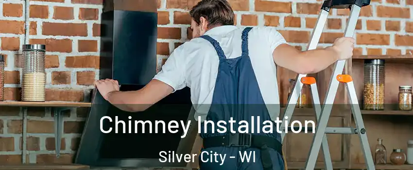 Chimney Installation Silver City - WI