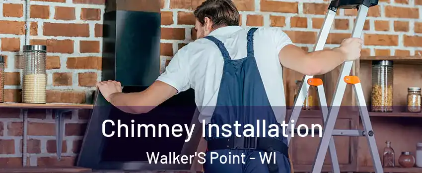 Chimney Installation Walker'S Point - WI