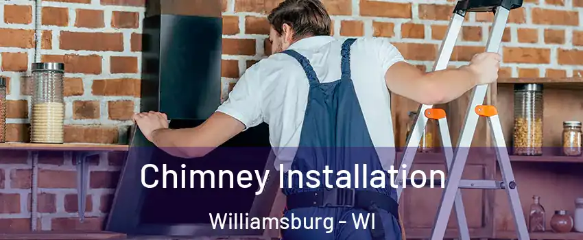 Chimney Installation Williamsburg - WI