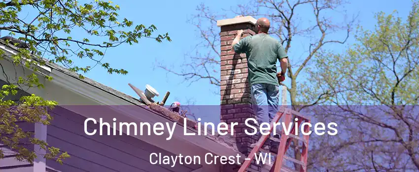 Chimney Liner Services Clayton Crest - WI