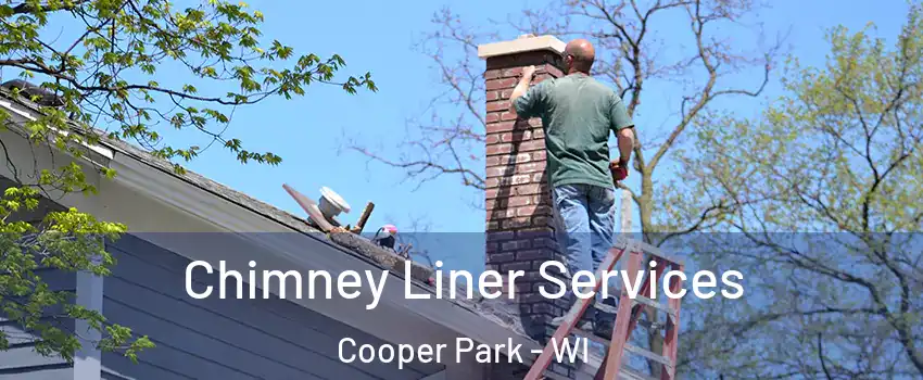 Chimney Liner Services Cooper Park - WI