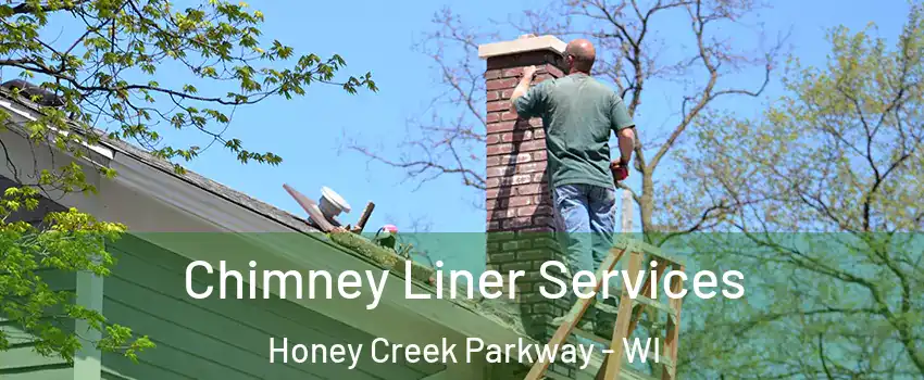 Chimney Liner Services Honey Creek Parkway - WI