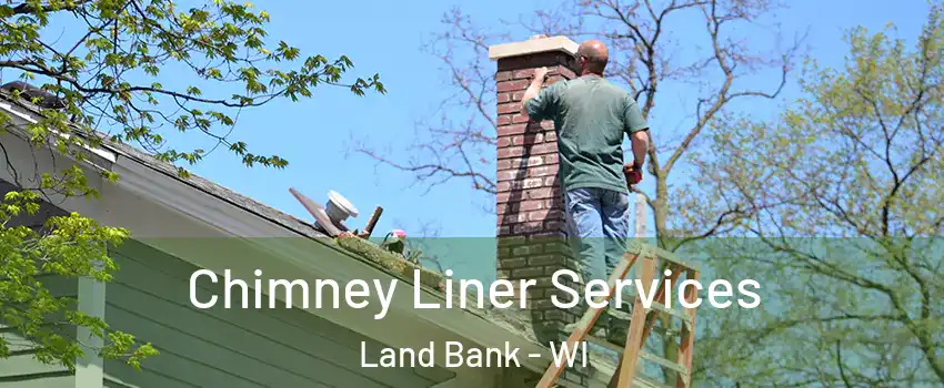 Chimney Liner Services Land Bank - WI