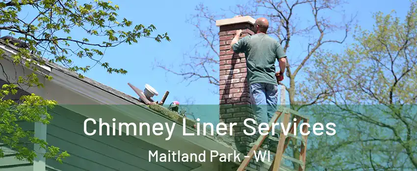 Chimney Liner Services Maitland Park - WI