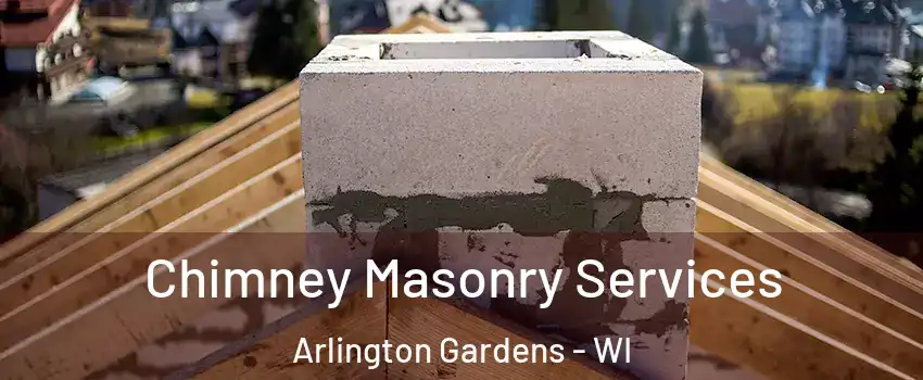 Chimney Masonry Services Arlington Gardens - WI