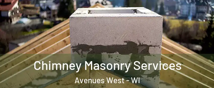 Chimney Masonry Services Avenues West - WI