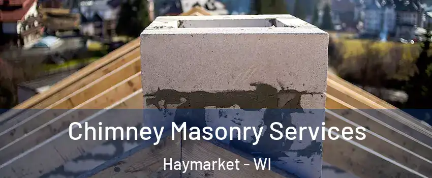 Chimney Masonry Services Haymarket - WI